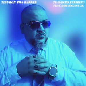 Tu Santo Espiritu by Tiburon Tha Rapper, Sam Malave Jr