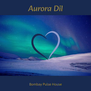 Aurora Dil by Bombay Pulse House