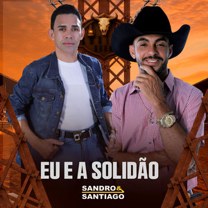 Eu e a Solidão by Sandro e santiago