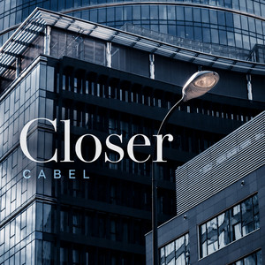 Closer by CABEL