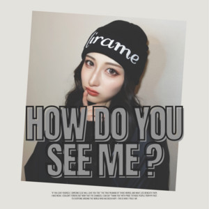 How Do You See Me? by 澪乃シイナ
