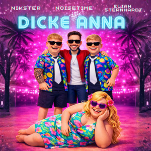 Eliah Sternhardt, NOISETIME & NIKSTER - Dicke Anna
