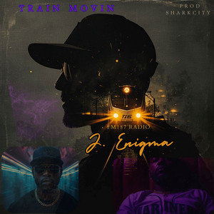 Train Movin by J. Enigma*