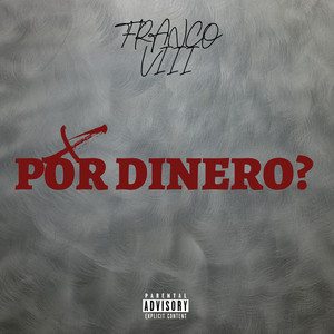 POR DINERO? by FRANCO VIII