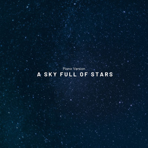 A Sky Full of Stars (Piano Version)