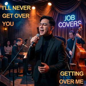 I'll Never Get over You Getting over Me - Isolation Version by Job