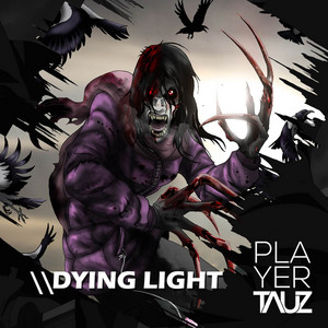 Dying Light by Tauz