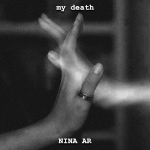 NINA AR - my death