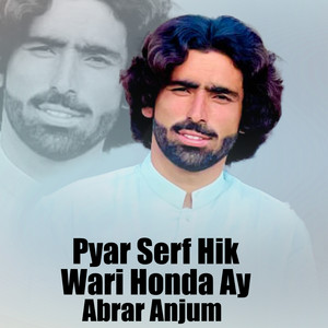 Abrar Anjum - Pyar Serf Hik Wari Honda Ay