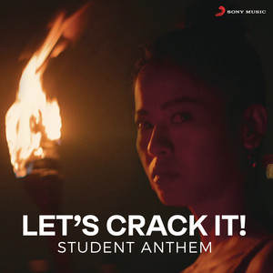 Let's Crack It! - Student Anthem by Naezy