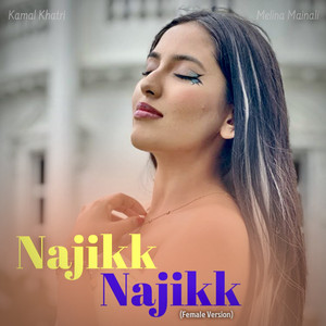 Kamal Khatri & Melina Mainali - Najikk Najikk (Female Version)