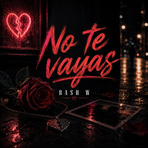 No te vayas by BASH W