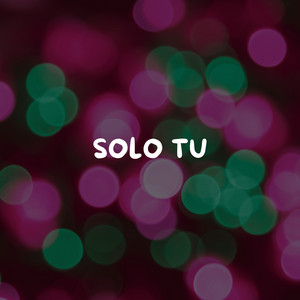 SOLO TU by pedroz flow