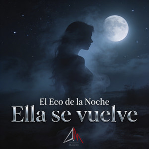 ella se vuelve by el eco de la noche