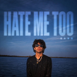 Hate Me Too by Rang