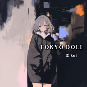 TOKYO DOLL by 恋 koi