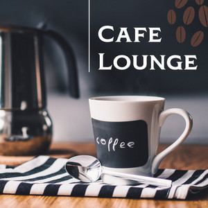 Cafe Lounge ～ゆったり聞きたいカフェミュージック～ - Album by
