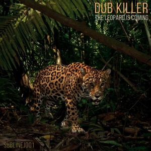 Dub Killer — The Leopard is Coming