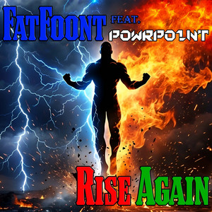Rise Again by FatFoont, PowrPo1nT