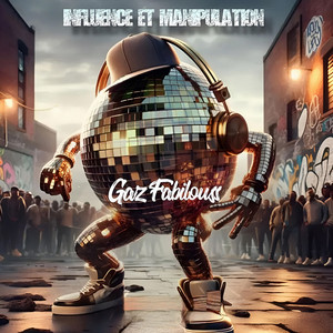 Gaz Fabilouss - Influence Et Manipulation