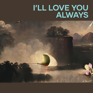 I’ll Love You Always by Maddison Major