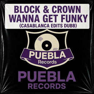 Block & Crown — Wanna Get Funky (Casablanca Edits Dubb) (2026)