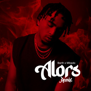 Barth - ALORS (Remix Mikado)