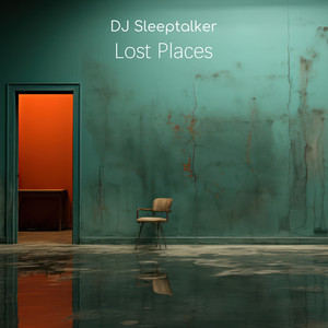 Lost Places by DJ Sleeptalker