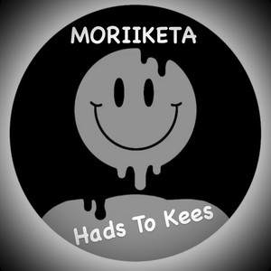 HADS TO KEES by MORIIKETA
