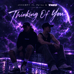 Thinking Of You by JCHAMPY, YNZO, Pa'nu