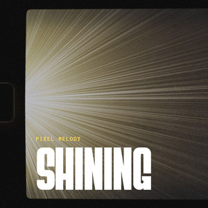 Shining by Pixel Melody