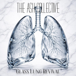 Glass Lung Revival by The Ash Collective, Isaac Stone