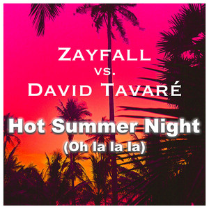 Zayfall - Hot Summer Night (Oh la la la) (feat. David Tavaré) [Radio Edit]