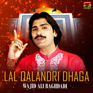 Wajid Ali Baghdadi - Lal Qalandri Dhaga