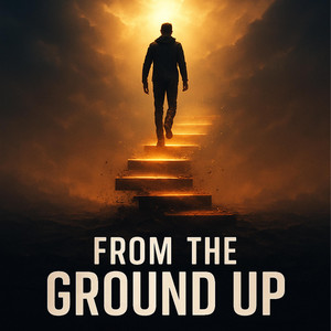 From the GROUND UP