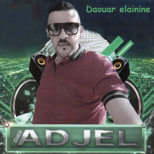 Cheb Adjel - Mayas mahlich wakti