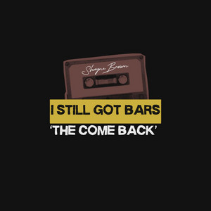 I Still Got Bars 'the Come Back'