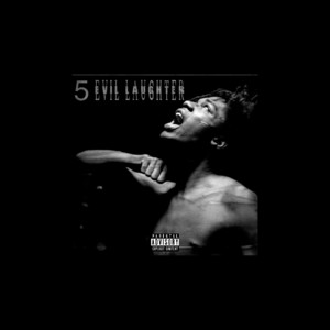Itsbaby5ive - 5 EVIL LAUGHTER