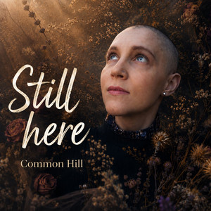 Still Here by Common Hill