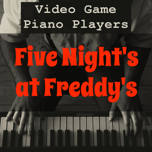 Video Game Piano Players - Five Nights at Freddy's