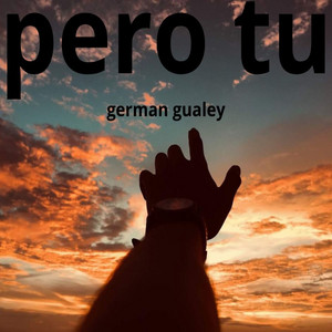 pero tu by German Gualey