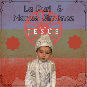 Manue Jimenez & La Puri - A mi Jesús