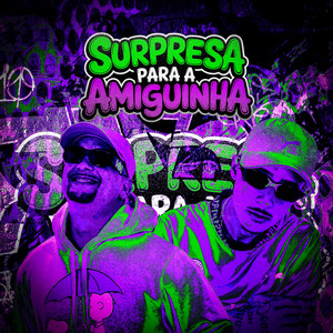Surpresa Para a Amiguinha