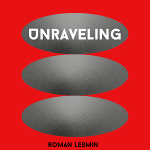 Unraveling by Roman Lesmin