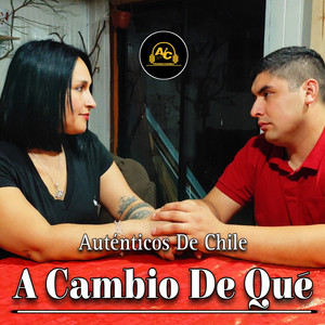 Autenticos De Chile - A Cambio De Que