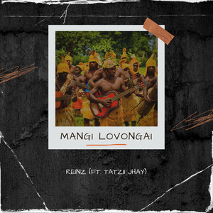 Reinz - Mangi Lovongai (feat. Tatzii Jhay)
