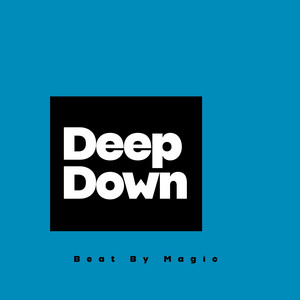 Deep Down - Sped Up by Beat by Magic
