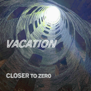 Vacation by Closer to Zer0