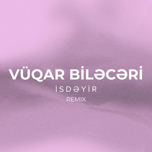 Vüqar Biləcəri - İsdəyir (Remix)