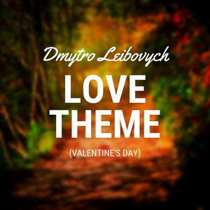 Dmytro Leibovych — Love Theme (Valentine's Day)